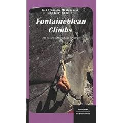Fontainebleau Climbs: The Finest Bouldering and Circuits (Mountaineers)