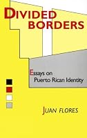 Divided Borders: Essays on Puerto Rican Identity