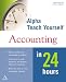 Alpha Teach Yourself Accounting in 24 Hours