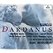 Rameau - Dardanus / Ainsley, Gens, Naouri, Delunsch, Courtis, Kozena, Les Musiciens du Louvre, Minkowski