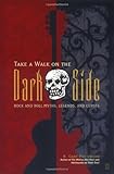 Take a Walk on the Dark Side: Rock and Roll Myths, Legends, and Curses
