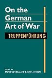 On the German Art of War: Truppenführung (Art of War) (Art of War)