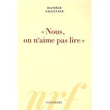 �Nous, on n'aime pas lire�par Dani�le Sallenave