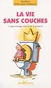 La vie sans couches : L'apprentissage naturel de la propret�