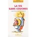 La vie sans couches : L'apprentissage naturel de la propret�