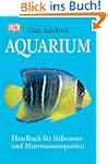 Aquarium: Handbuch f�r S�sswasser- un...