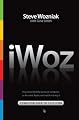 iWoz: Computer Geek to Cult Icon: How I Invented the Personal Computer, Co-Founded Apple, and Had Fun Doing It