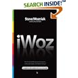 iWoz: Computer Geek to Cult Icon: How I Invented the Personal Computer, Co-Founded Apple,...