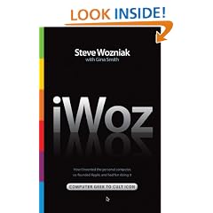 iWoz: Computer Geek to Cult Icon: How I Invented the Personal Computer, Co-Founded Apple, and Had Fun Doing It