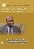 Specific Treatments for Specific Populations: Cognitive-Behavioral Therapy for Clients With Anxiety and Panic (APA Video Series II: Specific Treatments for Specific Populations)