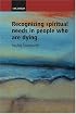 Recognizing Spiritual Needs in People Who Are Dying