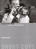 Film Editing: The Art of the Expressive (Short Cuts)