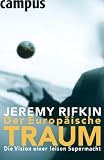 Der Europ&auml;ische Traum: Die Vision einer leisen Supermacht - Jeremy Rifkin