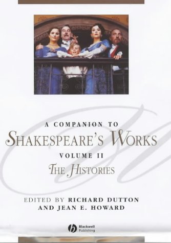 A Companion to Shakespeare's Works: Histories v. 2 (Blackwell Companions to Literature and Culture)
