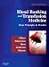  : Blood Banking and Transfusion Medicine: Basic Principles and Practice