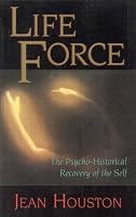 Life Force: The Psycho-Historical Recovery of the Self (A Quest Book)