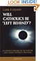Will Catholics Be Left Behind? (Modern Apologetics Library)