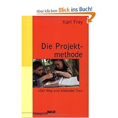 Die Projektmethode. Der Weg zum bildenden Tun