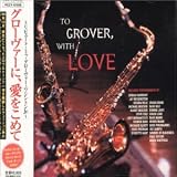 To Grover, With Love