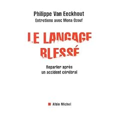 Le Langage bless� : Reparler apr�s un accident c�r�bral
