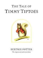 The Tale of Timmy Tiptoes (The World of Beatrix Potter: Peter Rabbit)