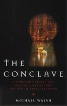 The Conclave: A Secret (and Sometimes Bloody) History of Papal Elections