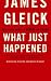 Book What Just Happened: A Chronicle from the Information Frontier