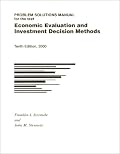 Economic Evaluation and Investment Decision Methods (Problem Solutions Manual, 10th Edition)