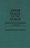 Their Place On The Stage : Black Women Playwrights In  America