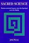 Sacred Science: Person-centred Inquiry into the Spiritual and the Subtle