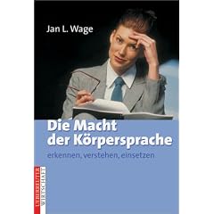 Die Macht der K�rpersprache. Erkennen, Verstehen, Einsetzen