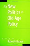 The New Politics of Old Age Policy