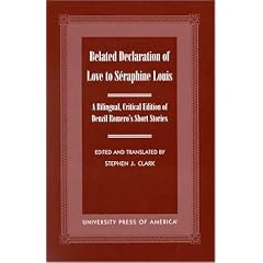 Belated Declaration of Love to Seraphine Louis: A Bilingual, Critical Edition of Denzil Romero's Short Stories