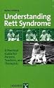 Understanding Rett Syndrome: A Practical Guide for Parents, Teachers, and Therapists