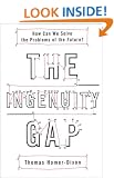 The Ingenuity Gap: How Can We Solve The Problems of the Future?