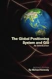 The Global Positioning System and GIS: An Introduction