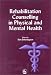 Rehabilitation Counselling in Physical and Mental Health