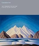 Canadian art : the Thomson Collection at the Art Gallery of Ontario