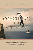 Coaching for Attorneys: Improving Productivity and Achieving Balance