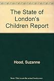 The state of London's children : report