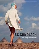 F.C. Gundlach. Das fotografische Werk - 