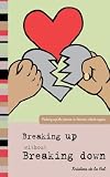 Breaking Up Without Breaking Down