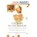 The Baby in the Mirror: A Child's World from Birth to Three