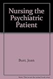Nursing the psychiatric patient