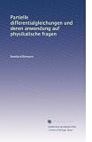 Partielle differentialgleichungen und deren anwendung auf physikalische fragen (German Edition)