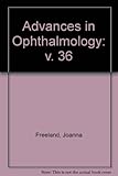 Advances in ophthalmology = Fortschritte der Augenheilkunde = Progrès en ophthalmologie