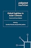 Global Englishes in Asian contexts : current and future debates