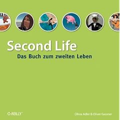 Second Life - Das Buch zum zweiten Leben