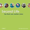 Second Life - Das Buch zum zweiten Leben