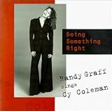  : Doing Something Right: Randy Graff Sings Cy Coleman